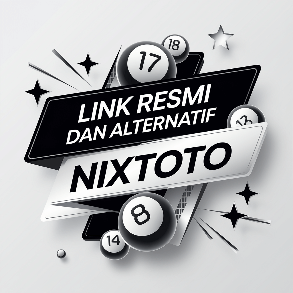 NIXTOTO | Link Resmi dan Link Alternatif Nixtoto Terupdate Setiap Hari