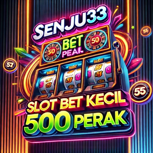 SENJU33 Slot Bet Kecil Hanya di Senju33 Slot Bet Kecil 500 Perak